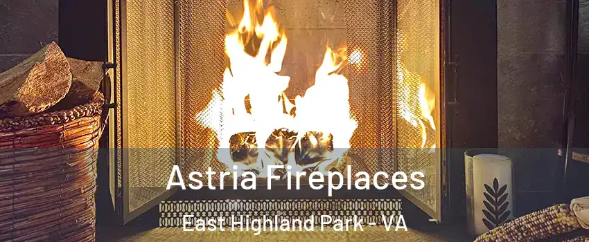  Astria Fireplaces East Highland Park - VA