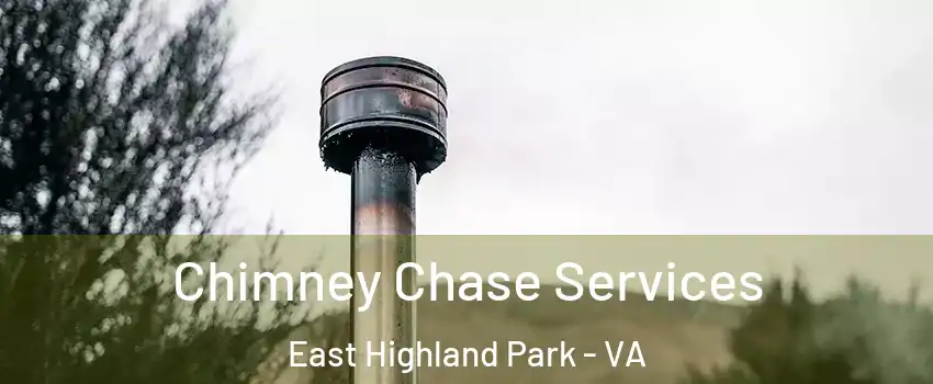  Chimney Chase Services East Highland Park - VA