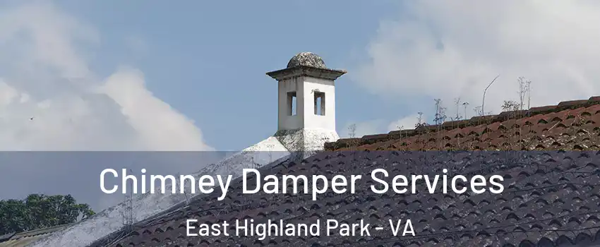  Chimney Damper Services East Highland Park - VA