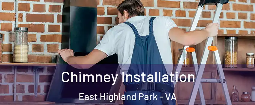  Chimney Installation East Highland Park - VA