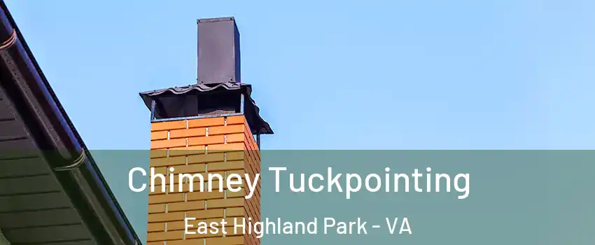  Chimney Tuckpointing East Highland Park - VA