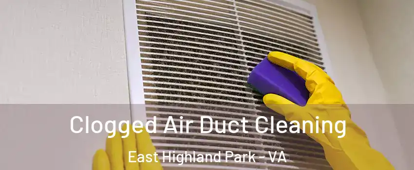  Clogged Air Duct Cleaning East Highland Park - VA