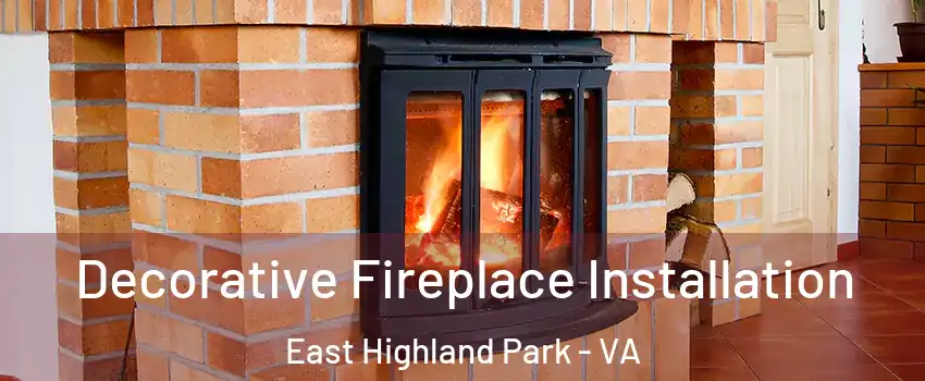  Decorative Fireplace Installation East Highland Park - VA