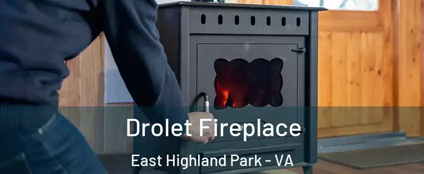  Drolet Fireplace East Highland Park - VA