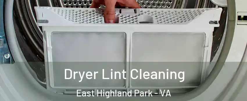  Dryer Lint Cleaning East Highland Park - VA