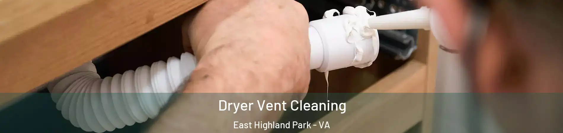  Dryer Vent Cleaning East Highland Park - VA