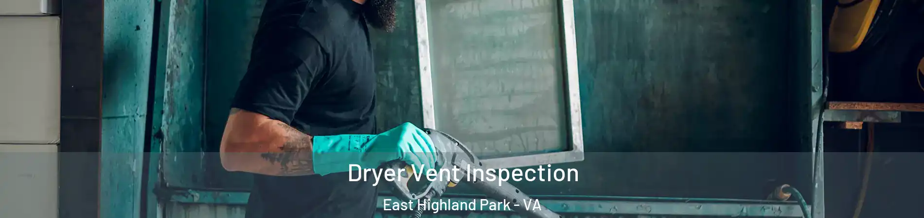  Dryer Vent Inspection East Highland Park - VA