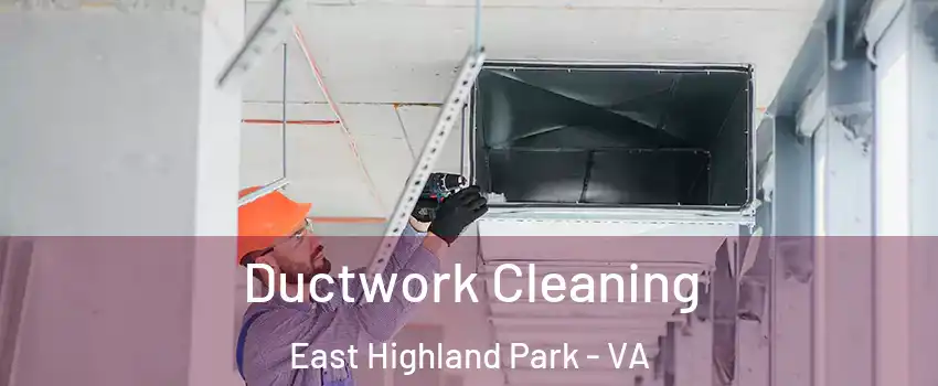  Ductwork Cleaning East Highland Park - VA