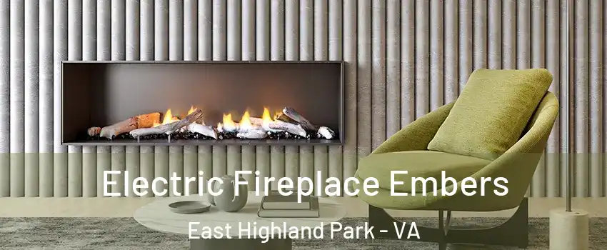  Electric Fireplace Embers East Highland Park - VA