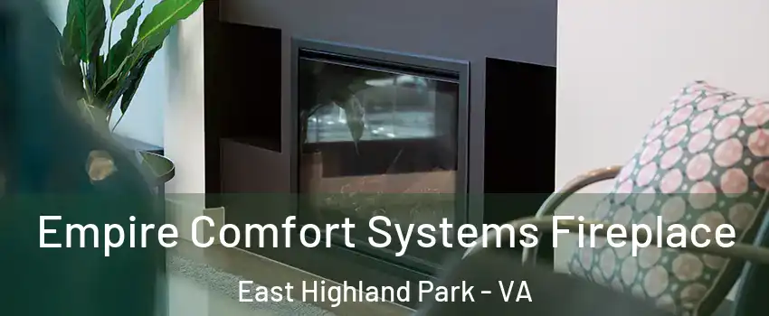  Empire Comfort Systems Fireplace East Highland Park - VA