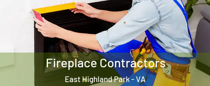  Fireplace Contractors East Highland Park - VA
