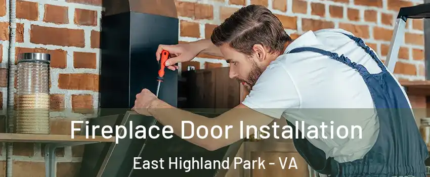  Fireplace Door Installation East Highland Park - VA