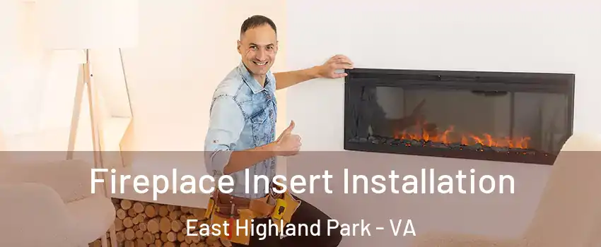  Fireplace Insert Installation East Highland Park - VA