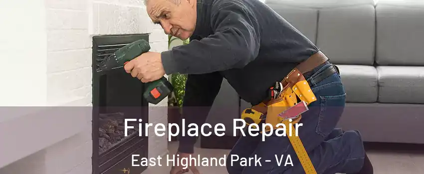 Fireplace Repair East Highland Park - VA