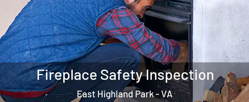  Fireplace Safety Inspection East Highland Park - VA