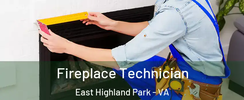 Fireplace Technician East Highland Park - VA