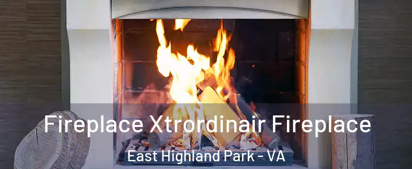  Fireplace Xtrordinair Fireplace East Highland Park - VA