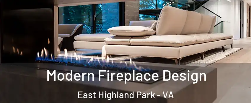  Modern Fireplace Design East Highland Park - VA