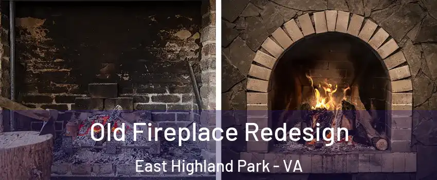  Old Fireplace Redesign East Highland Park - VA