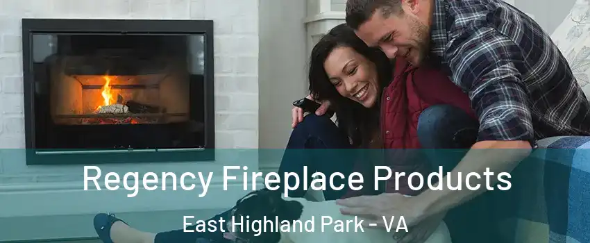  Regency Fireplace Products East Highland Park - VA