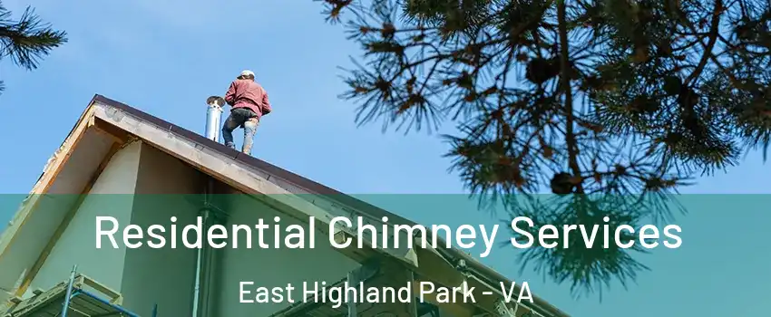  Residential Chimney Services East Highland Park - VA