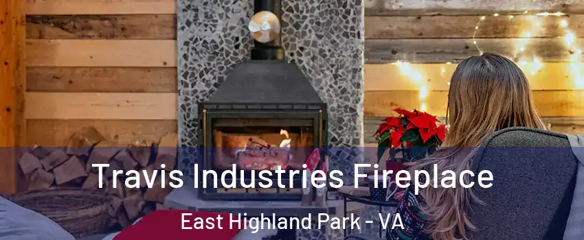  Travis Industries Fireplace East Highland Park - VA