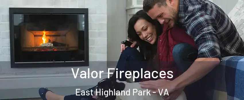  Valor Fireplaces East Highland Park - VA