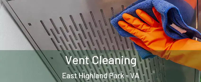  Vent Cleaning East Highland Park - VA